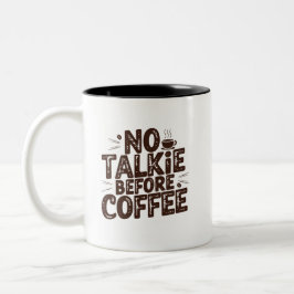KEIN TALKIE VOR KAFFEE ZWEIFARBIGE TASSE