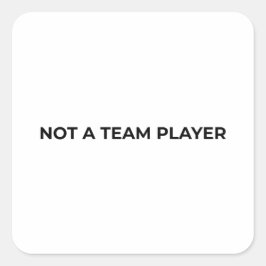 Kein Teamplayer Minimalistische Typografie Quadratischer Aufkleber