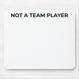 Kein Teamplayer Minimalistisches typografisches Ma Mousepad