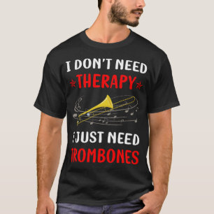 Kein Therapie-Posaunen-Posaunist T-Shirt