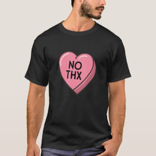 Kein Thx Single Awareness Funny Anti Valentinstag T-Shirt
