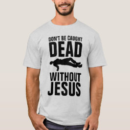 KEIN TOD OHNE JESUS, Christlich T-Shirt