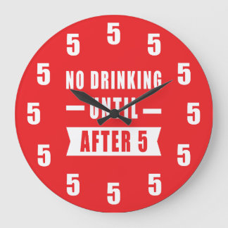 Kein Trinken bis nach 5 - Lustige Uhr - Rot