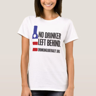 Kein Trinker verlassen hinter dem T - Shirt der