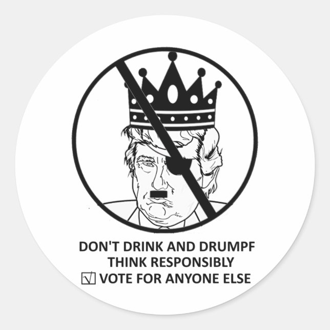 Kein Trump-Sticker: Trinken Sie nicht und dumpf Runder Aufkleber (Vorderseite)