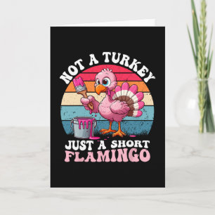 Kein Truthahn, nur ein kurzer Flamingo, lustiges D Karte