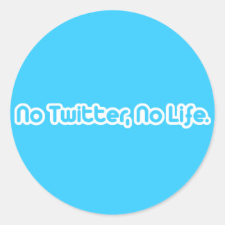 Kein Twitter, kein Leben Runder Aufkleber