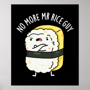 Kein Typ Rice Funny Sushi Pun Dark BG mehr Poster