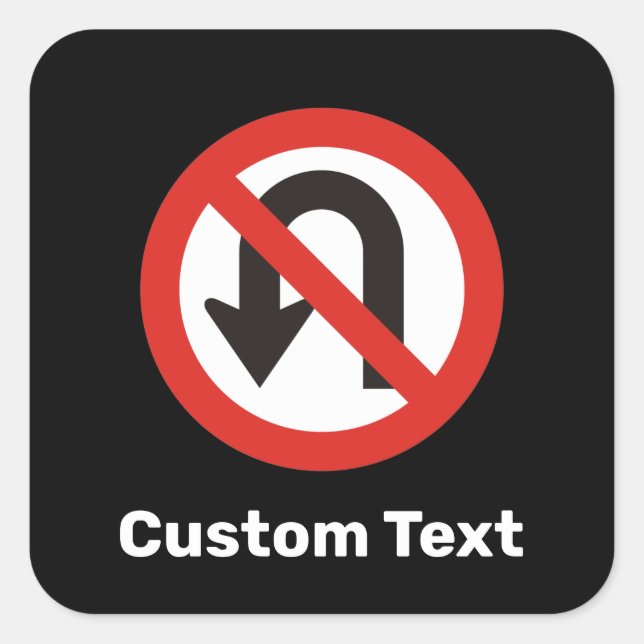 Kein U-Turn-Sign Quadratischer Aufkleber (Vorderseite)