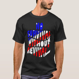 Kein Überleben ohne Wiederbelebung Amerika Christi T-Shirt