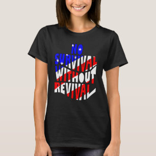 Kein Überleben ohne Wiederbelebung Amerika Christi T-Shirt