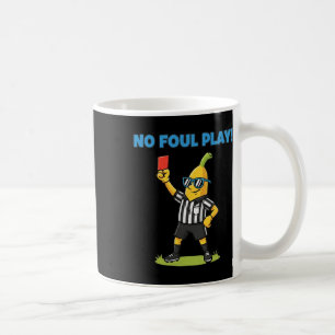 Kein unfairer Spielwitz Bynana Fußball Schiri Spor Kaffeetasse