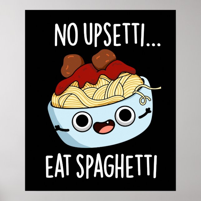 Kein Upsetti essen Spaghetti Funny Food Pub Dark B Poster (Vorne)