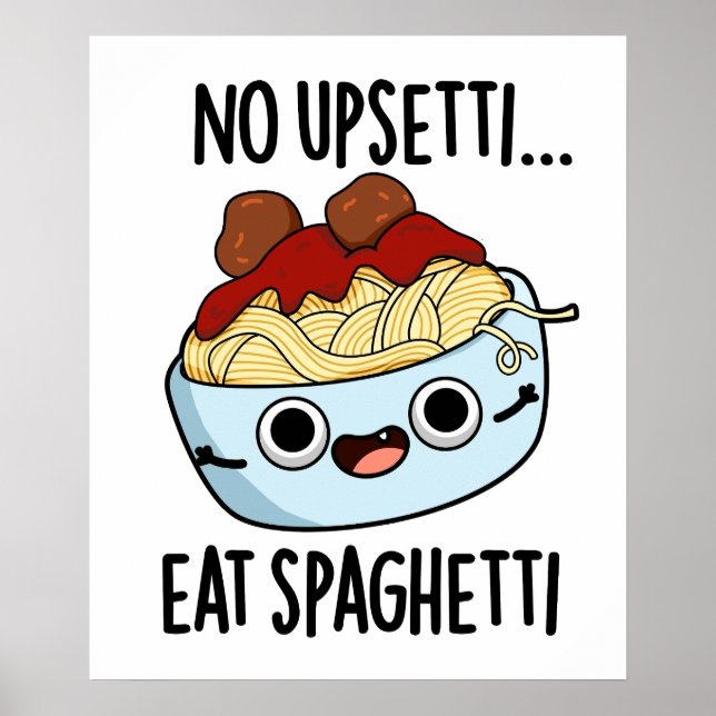 Kein Upsetti isst Spaghetti Funny Food Pub Poster (Vorne)
