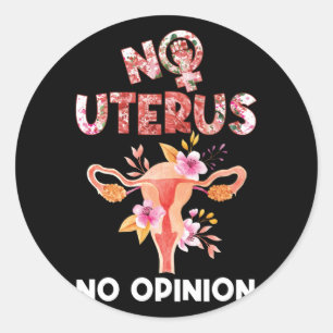 Kein Uterus Keine Meinung Feminist Runder Aufkleber
