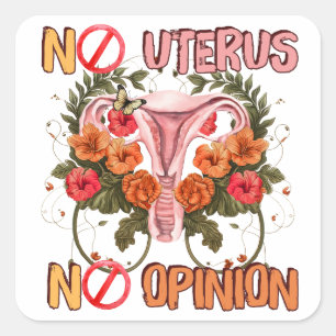 Kein uterus keine meinung pro wahl quadratischer aufkleber