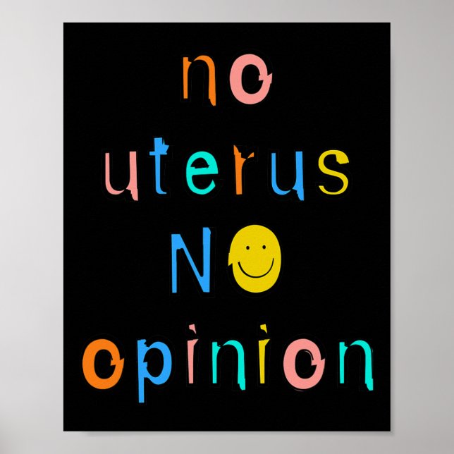 Kein Uterus keine Meinung Weibliche Frauenrechte Poster (Vorne)