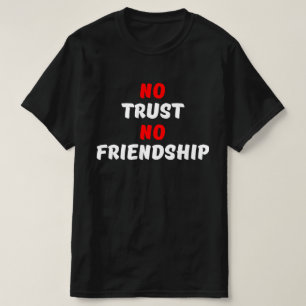 KEIN VERTRAUEN KEINE FREUNDSCHAFT T-Shirt