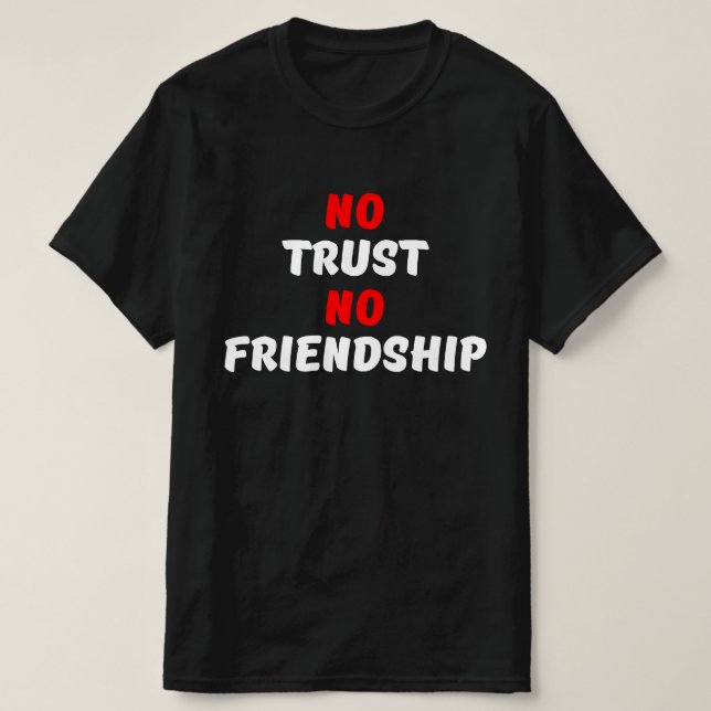 KEIN VERTRAUEN KEINE FREUNDSCHAFT T-Shirt (Design vorne)
