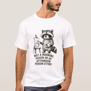 Kein Waschbär am Morgen T-Shirt