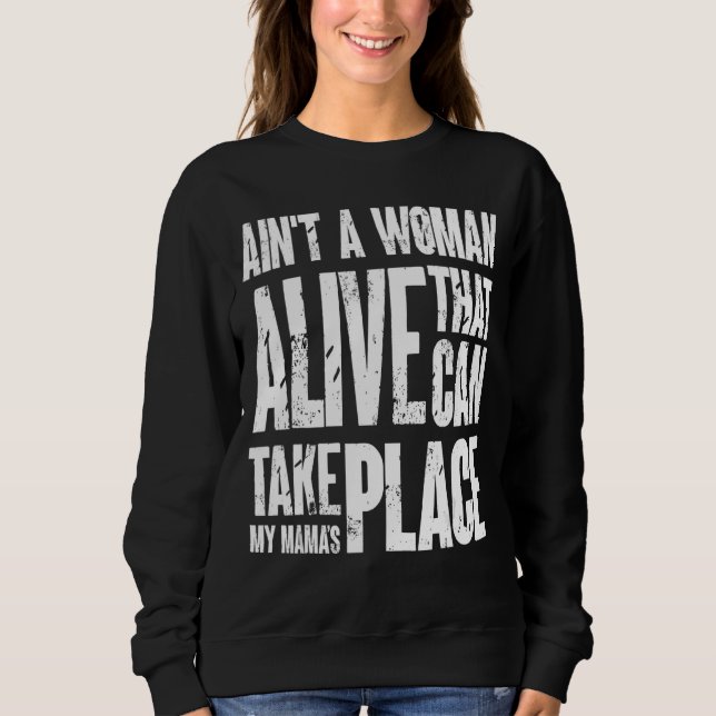 Kein weibliches Leben, das meine Mama versetzen ka Sweatshirt (Vorderseite)