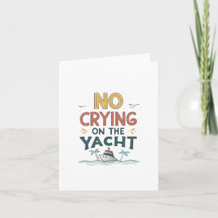 Kein Weinen auf der Yacht Funny Boat Life Joke Som Karte