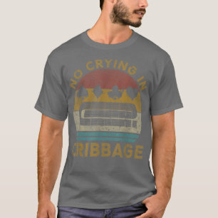 Kein Weinen beim Cribbage Lustiges Vintage-Cribbag T-Shirt