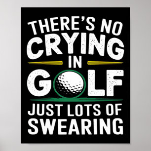 Kein Weinen Beim Golfen Nur Viel Fluchen Humor G Poster