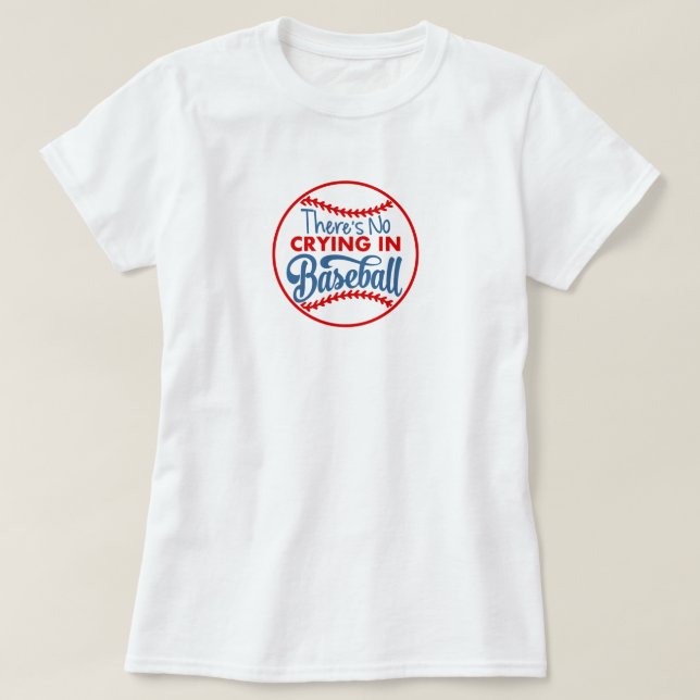 Kein Weinen im Baseball-Basic-T-Shirt T-Shirt (Design vorne)