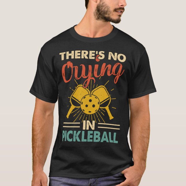 Kein Weinen im Pickleball T-Shirt (Vorderseite)