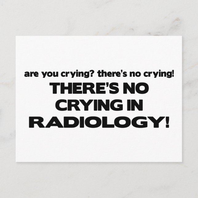 Kein Weinen in der Radiologie Postkarte (Vorderseite)