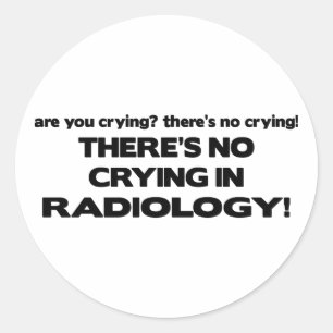 Kein Weinen in der Radiologie Runder Aufkleber