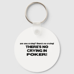 Kein Weinen - Poker Schlüsselanhänger