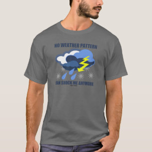 Kein Wettergeschehen kann mich mehr entsetzen T-Shirt