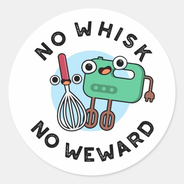 Kein Whisk No Weward Funny Baking Pub Runder Aufkleber (Vorderseite)