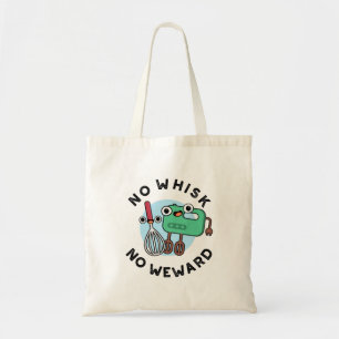 Kein Whisk No Weward Funny Baking Pub Tragetasche
