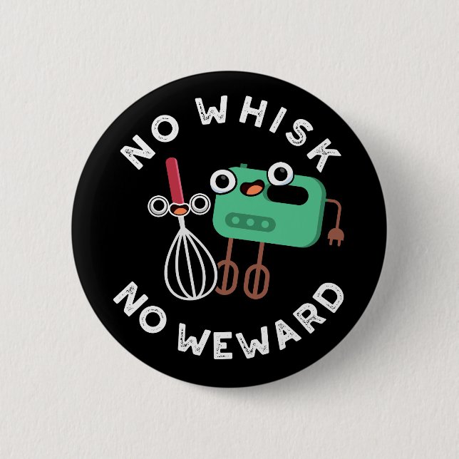 Kein Whisky kein Weward Funny Baking Pun Dark BG Button (Vorderseite)