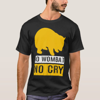 Kein Wombat ohne zu schreien T-Shirt