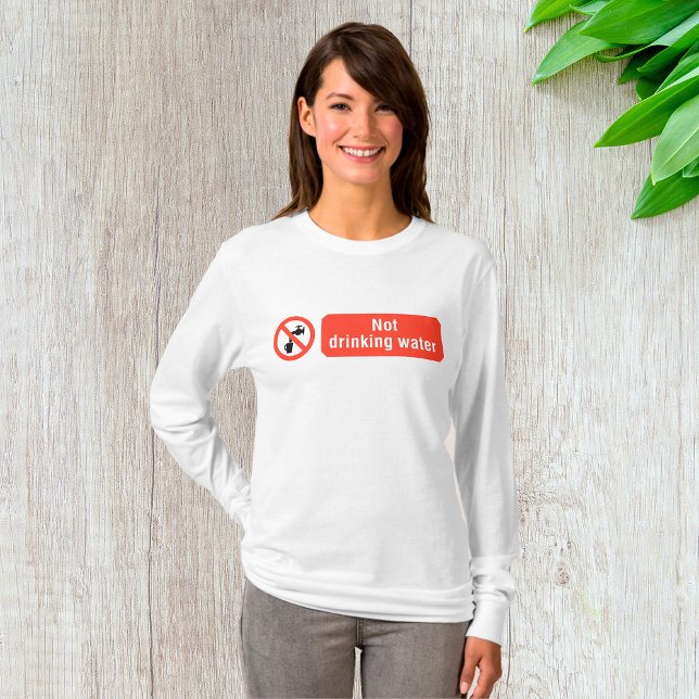 Kein Zeichen für die Trinkwassersicherheit T-Shirt (Von Creator hochgeladen)