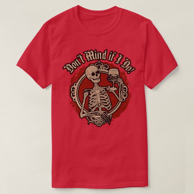 Keine Ahnung, ob ich Skelett mit Weinglas mache  T-Shirt (Design vorne)