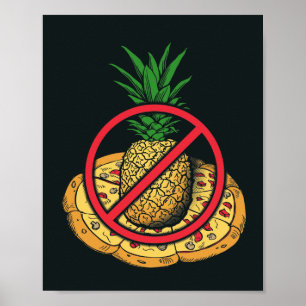 Keine Ananas auf meiner Pizza Poster