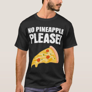 Keine Ananas Bitte Italienisch oder Pizza Lover T-Shirt