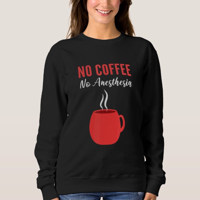 Keine Anästhesie Neuronästhesie Sweatshirt (Vorderseite)