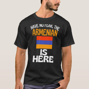Keine Angst, der Armenier ist hier Armenien T-Shirt