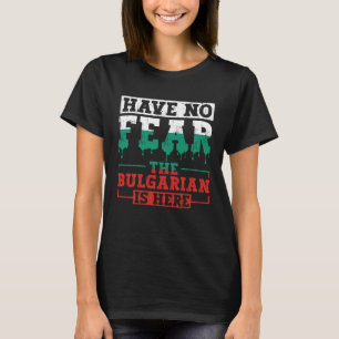 Keine Angst, der Bulgarisch ist hier bulgarische W T-Shirt