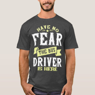 Keine Angst, der Busfahrer ist hier Cool Funny Gif T-Shirt