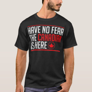 Keine Angst, der Kanadier ist hier Meme Graphic T-Shirt