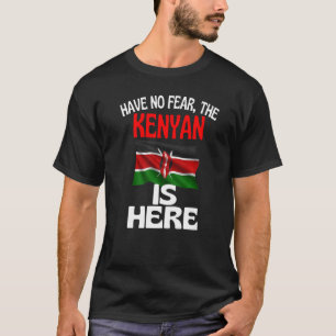 Keine Angst, der Kenianer ist hier in Kenia T-Shirt