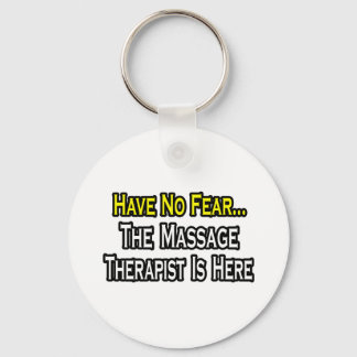 Keine Angst, der Massagetherapeut ist hier Schlüsselanhänger