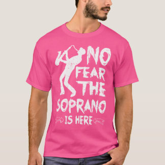Keine Angst, der Sopran ist hier Opernsänger T-Shirt